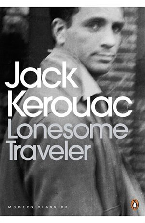 Jack Kerouac, 'Lonesome Traveller' - The Culturium