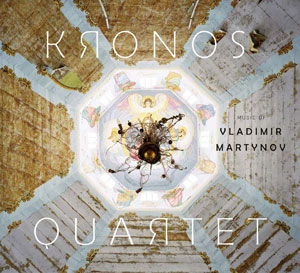 Kronos Quartet, The Music of Vladimir Martynov - The Culturium