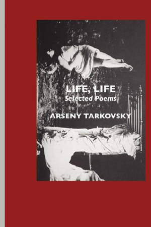 Arseny Tarkovsky, Life, Life - The Culturium