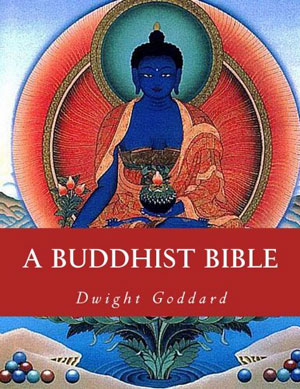 Dwight Goddard, A Buddhist Bible - The Culturium