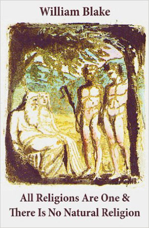 William Blake, All Religions Are One - The Culturium