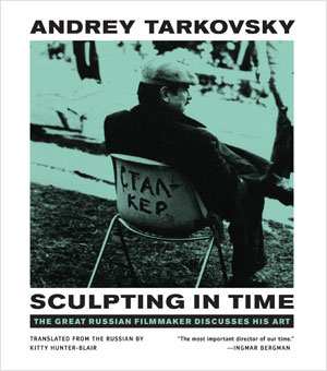 Andrei Tarkovsky, 'Sculpting in Time' - The Culturium