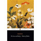 Matsuo Basho, On Love and Barley - The Culturium