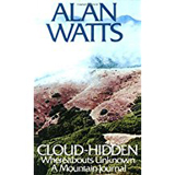 Alan Watts, Cloud-Hidden, Whereabouts Unknown - The Culturium