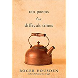 Roger Housden, Ten Poems for Difficult Times - The Culturium