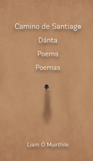 Liam Ó Muirthile, Camino de Santiago, Dánta, Poems, Poemas - The Culturium