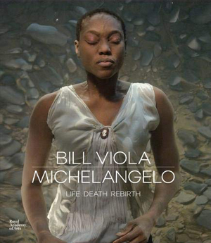 Bill Viola & Michelangelo, Life Death Rebirth - The Culturium