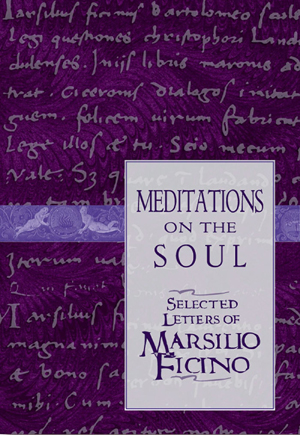 Marsilio Ficino, Meditations on the Soul - The Culturium