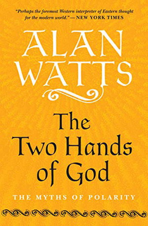 Alan Watts, The Two Hands of God - The Culturium