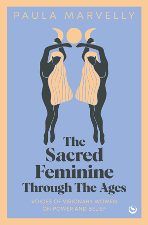 Paula Marvelly, The Sacred Feminine Through the Ages - The Culturium