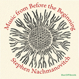 Stephen Nachmanovitch, Music from Before the Beginning - The Culturium