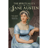 Paula Hollingsworth, The Spirituality of Jane Austen - The Culturium