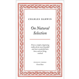 Charles Darwin, On Natural Selection - The Culturium