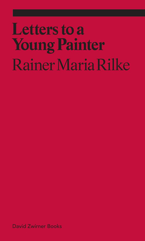 Rainer Maria Rilke, Letters to a Young Painter - The Culturium