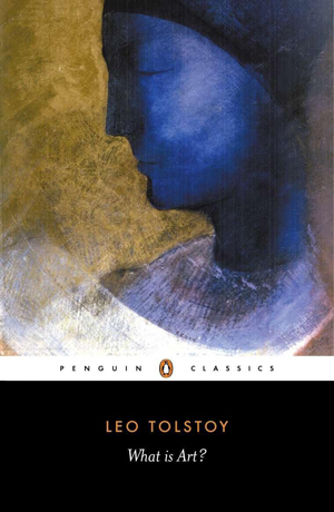 Leo Tolstoy, What Is Art - The Culturium