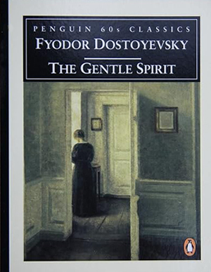 Fyodor Dostoyevsky, The Gentle Spirit - The Culturium